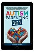 Autism Parenting 101: A No-Nonsense Guide for New and Experienced Parents to Understanding the World of an ASD Child with Proven Strategies and Support (eBook)