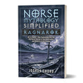 Norse Mythology Simplified - Ragnarök: An In-Depth 7-Day Exploration into the Old Norse Stories of the Destruction and Rebirth of the Cosmos (Paperback)