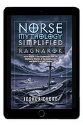 Norse Mythology Simplified - Ragnarök: An In-Depth 7-Day Exploration into the Old Norse Stories of the Destruction and Rebirth of the Cosmos (eBook)