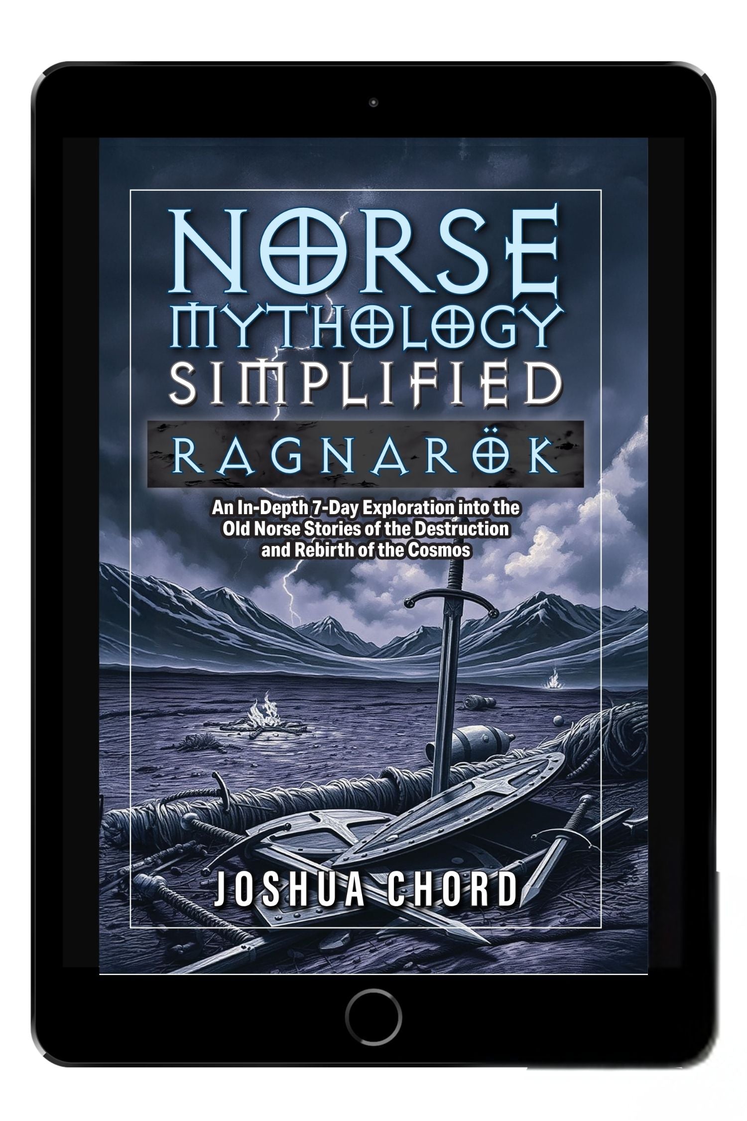 Norse Mythology Simplified - Ragnarök: An In-Depth 7-Day Exploration into the Old Norse Stories of the Destruction and Rebirth of the Cosmos (eBook)