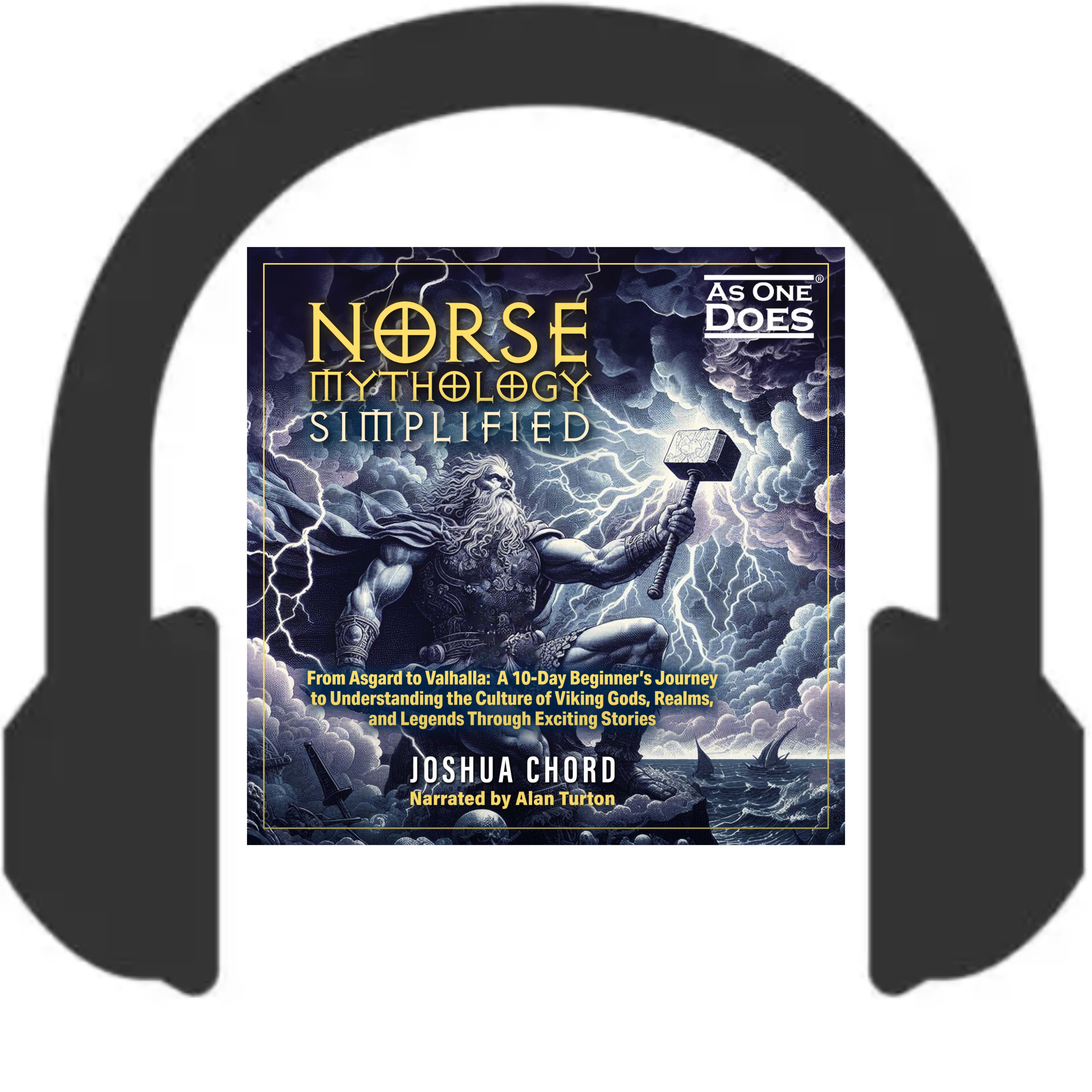 Norse Mythology Simplified: From Asgard to Valhalla: A 10-Day Beginner’s Journey to Understanding the Culture of Viking Gods, Realms, and Legends Through Exciting Stories (Audiobook)